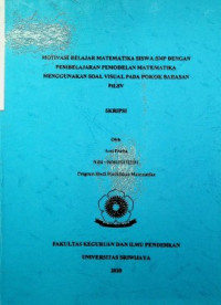 MOTIVASI BELAJAR MATEMATIKA SISWA SMP DENGAN PEMBELAJARAN PEMODELAN MATEMATIKA MENGGUNAKAN SOAL VISUAL PADA POKOK BAHASAN PtLSV