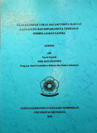 NILAI KEARIFAN LOKAL DALAM CERITA RAKYAT KAYUAGUNG DAN IMPLIKASINYA TERHADAP PEMBELAJARAN SASTRA