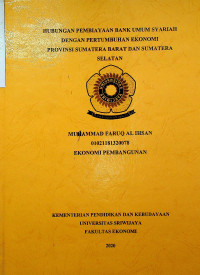 HUBUNGAN PEMBIAYAAN BANK UMUM SYARIAH DENGAN PERTUMBUHAN EKONOMI PROVINSI SUMATERA BARAT DAN SUMATERA SELATAN