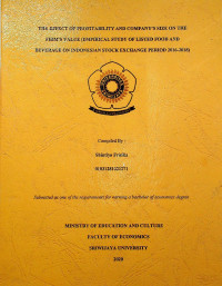 THE EFFECT OF PROFITABILITY AND COMPANY’S SIZE ON THE FIRM’S VALUE (EMPIRICAL STUDY OF LISTED FOOD AND BEVERAGE ON INDONESIAN STOCK EXCHANGE PERIOD 2016-2018)