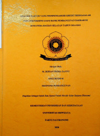 ANALISIS FAKTOR YANG MEMPENGARUHI KREDIT BERMASALAH (NON PERFORMING LOAN) BANK PEMBANGUNAN DAERAH DI SUMATERA BAGIAN SELATAN TAHUN 2014-2018