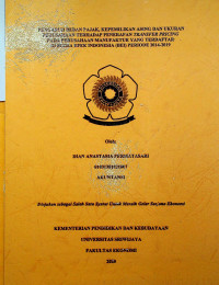 PENGARUH BEBAN PAJAK, KEPEMILIKAN ASING, DAN UKURAN PERUSAHAAN TERHADAP PENERAPAN TRANSFER PRICING PADA PERUSAHAAN MANUFAKTUR YANG TERDAFTAR DI BURSA EFEK INDONESIA (BEI) PERIODE 2014-2019