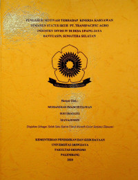 PENGARUH MOTIVASI TERHADAP KINERJA KARYAWAN PEMANEN STATUS SKUH PT. TRANSPACIFIC AGRO INDUSTRY DIVISI IV DI DESA UPANG JAYA BANYUASIN, SUMATERA SELATAN