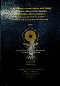 AKIBAT HUKUM PERJANJIAN KERJA KONSTRUKSI YANG TIDAK MENCANTUMKANKLAUSUL JAMINAN SOSIAL KETENAGAKERJAAN (Studi Beberapa Kontrak Kerja Konstruksi Di Pemerintah Kota Sungai Penuh Provinsi Jambi)