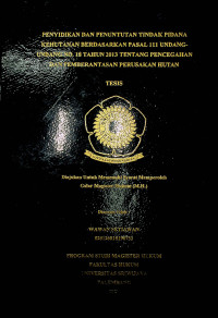 PENYIDIKAN DAN PENUNTUTAN TINDAK PIDANA KEHUTANAN BERDASARKAN PASAL 111 UNDANG-UNDANG NO. 18 TAHUN 2013 TENTANG PENCEGAHAN DAN PEMBERANTASAN PERUSAKAN HUTAN