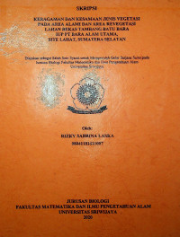 KERAGAMAN DAN KESAMAAN JENIS VEGETASI PADA AREA ALAMI DAN AREAA REVEGETASI LAHAN BEKAS TAMBANG BATU BARA IUP PT BARA ALAM UTAMA, SITE LAHAT, SUMATERA SELATAN