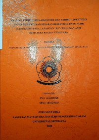 ANALISIS ATRIBUT RMS AMPLITUDE DAN ATRIBUT SWEETNESS UNTUK MENENTUKAN SEBARAN RESERVOAR BATU PASIR (SANDSTONE) PADA LAPANGAN “RJ” CEKUNGAN ASRI SUMATERA BAGIAN TENGGARA