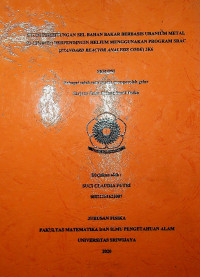 STUDI PERHITUNGAN SEL BAHAN BAKAR BERBASIS URANIUM METAL (U-10%wtZr) BERPENDINGIN HELIUM MENGGUNAKAN PROGRAM SRAC (STANDARD REACTOR ANALYSIS CODE) 2K6