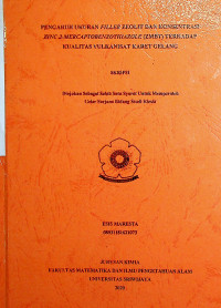 PENGARUH UKURAN FILLER ZEOLIT DAN KONSENTRASI ZINC-2-MERCAPTOBENZOTHIAZOLE (ZMBT) TERHADAP KUALITAS VULKANISAT KARET GELANG