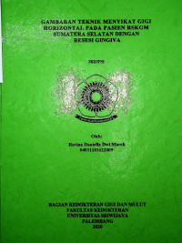 GAMBARAN TEKNIK MENYIKAT GIGI HORIZONTAL PADA PASIEN RSKGM SUMATERA SELATAN DENGAN RESESI GINGIVA