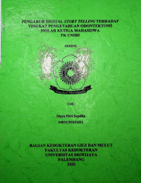 PENGARUH DIGITAL STORY TELLING TERHADAP TINGKAT PENGETAHUAN ODONTEKTOMI MOLAR KETIGA MAHASISWA FK UNSRI