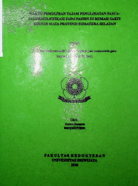 WAKTU PEMULIHAN TAJAM PENGLIHATAN PASCA-FAKOEMULSIFIKASI PADA PASIEN DI RUMAH SAKIT KHUSUS MATA PROVINSI SUMATERA SELATAN