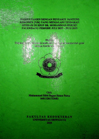 INSIDEN PASIEN DENGAN PENYAKIT JANTUNG KORONER (PJK) YANG MENJALANI TINDAKAN OPERASI DI RSUP DR. MOHAMMAD HOESIN PALEMBANG PERIODE JULI 2018 - JUNI 2019