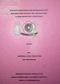 PENGARUH AROMATERAPI JAHE DAN RELAKSASI OTOT PROGRESIF TERHADAP MUAL MUNTAH PADA PASIEN KANKER SERVIKS PASCA KEMOTERAPI