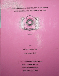 HUBUNGAN DUKUNGAN KELUARGA DENGAN KEMAMPUAN INTERAKSI SOSIAL PADA ANAK KORBAN BULLYING