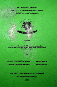 PRA RANCANGANN PABRIK PEMBUATAN 1,4-CYCLOHEXANE DIMETHANOL KAPASITAS 14.400 TON /TAHUN