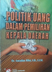 POLITIK UANG DALAM PEMILIHAN DAERAH