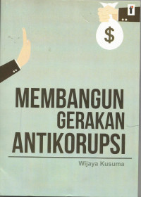 MEMBANGUN GERAKAN ANTIKORUPSI