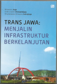 TRANS JAWA: MENJALIN INFRASTRUKTUR BERKELANJUTAN