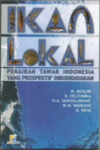 IKAN LOKAL: PERAIRAN TAWAR INDONESIA YANG PROSPEKTIF DIBUDIDAYAKAN