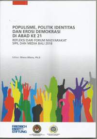 POPULISME, POLITIK IDENTITAS DAN EROSI DEMOKRASI DI ABAD KE 21: REFLEKSI DARI FORUM MASYARAKAT SIPIL DAN MEDIA BALI 2018