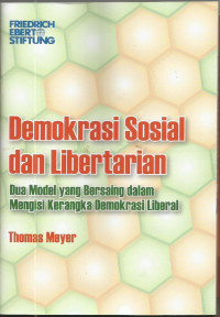 Demokrasi Sosial dan Libertarian: Dua Model yang Bersaing dalam Mengisi Kerangka Demokrasi Liberal