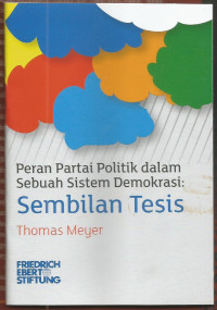 Peran Partai Politik dalam Sebuah Sistem Demokrasi: Sembilan Tesis