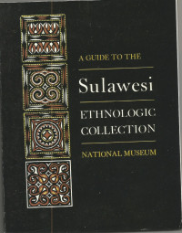 A GUIDE TO THE Sulawesi ETHNOLOGIC COLLECTION