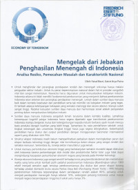 Mengelak dari Jebakan Penghasilan Menengah di Indonesia: Analisa Resiko, Pemecahan Masalah dan Karakteristik Nasional