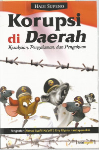 Korupsi di Daerah: Kesaksian, Pengalaman, dan Pengakuan