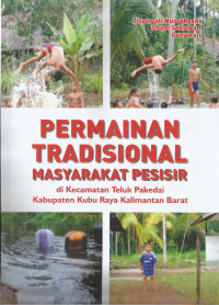 PERMAINAN TRADISIONAL MASYARAKAT PESISIR di Kecamatan Teluk Pakedai Kabupaten Kubu Raya Kalimantan Barat