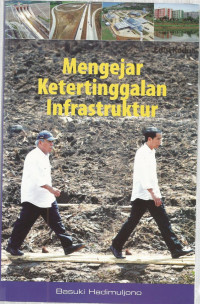 Mengejar Ketertinggalan Infrastruktur Edisi Kedua