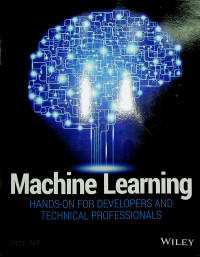 Machine Learning: HANDS-ON FOR DEVELOPERS AND TECHNICAL PROFESSIONALS