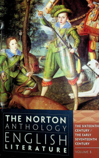 THE NORTON ANTHOLOGY ENGLISH LITERATURE: THE SIXTEENTH CENTURY/THE EARLY SEVENTEENTH CENTURY, VOLUME B