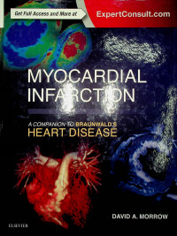 MYOCARDIAL INFARCTION: A COMPANION TO BRAUNWALD`S HEART DISEASE