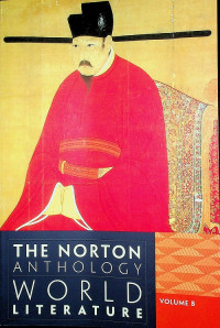 THE NORTON ANTHOLOGY WORLD LITERATURE, VOLUME B