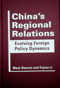 China's Regional Relation : Evolving Foreign Policy Dinamics