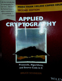 APPLIED CRYPTOGRAPHY, SECOND EDITION; PROTOCOLS, ALGORITHMS, AND SOURCE CODE IN C