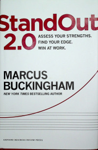 StandOut 2.0: ASSESS YOUR STRENGTHS. FIND YOUR EDGE. WI AT WORK