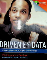 DRIVEN BY DATA; A Practical Guide to Improve Instruction