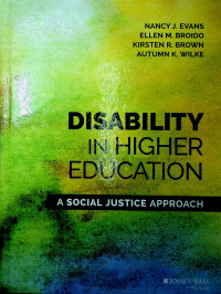 DISABILITY IN HIGHER EDUCATION: A SOCIAL JUSTICE APPROACH