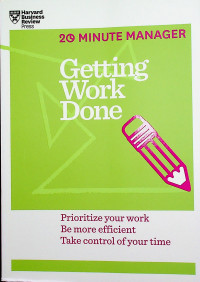 Getting Work Done: Prioritize your work Be more efficient Take control of your time
