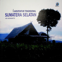 SERI 1 ARSITEKTUR TRADISIONAL SUMATERA SELATAN