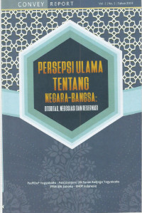 PERSEPSI ULAMA TENTANG NEGARA-BANGSA: OTORITAS, NEGOSIASI DAN RESERVASI Vol. 2, No. 3, Tahun 2019 (CONVEY REPORT)