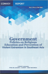 Government Policies on Religious Education and Prevention of Violent Extremism in Southeast Asia Vol. 2, No. 2, Year 2019 (CONVEY REPORT)