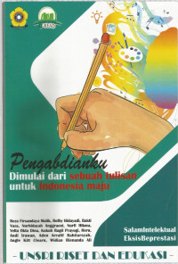 Pengabdianku Dimulai dari Sebuah tulisan untuk Indonesia maju