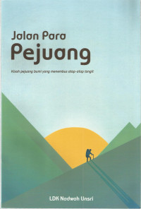 Jalan Para Pejuang: Kisah pejuang bumi yang menembus atap-atap langit