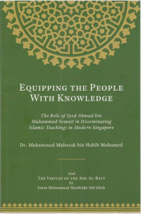 EQUIPPING THE PEOPLE WITH KNOWLEDGE: The Role of Syed Ahmad bin Muhammad Semait in Disseminating Islamic Teachings in Modern Singapore