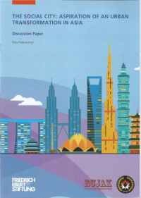 THE SOCIAL CITY: ASPIRATION OF AN URBAN TRANSFORMATION IN ASIA Discussion Paper