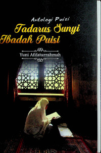 Antologi Puisi: Tadarus Sunyi Ibadah Puisi